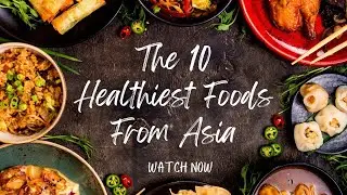 The 10 Healthiest Foods From Asia || Asian food || Safe Foodie
