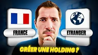Le meilleur endroit pour cr&eacute;er une Holding