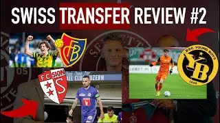 Swiss Transfer Review #2 / Les derniers transferts du football suisse.