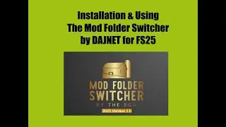Installing & Setting-Up the SGA Mod Folder Switcher by DAJNET for FS25