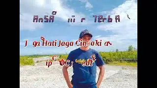 Jaga Hati Jaga Cinta kita || Cipta/VOC : Fredi Kefi