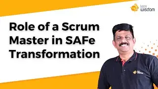 Role Of a Scrum Master In SAFe Transformation