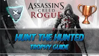 Assassin's Creed Rogue | Hunt the hunted Trophy Guide