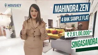 Mahindra Zen Bangalore | 4 BHK Sample Flat Tour | Mahindra Lifespaces Singasandra