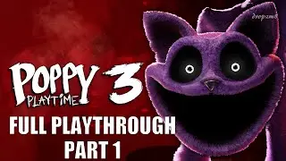 POPPY PLAYTIME: CHAPTER 3 FULL PLAYTHROUGH (PART 1)