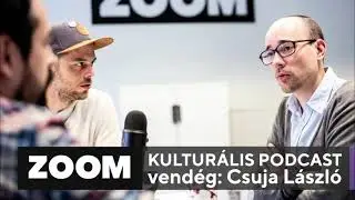 3T Podcast #8 - Csuja L&aacute;szl&oacute;, a Vir&aacute;gv&ouml;lgy &eacute;s a Kilenc h&oacute;nap h&aacute;bor&uacute; rendezője | Zoom.hu