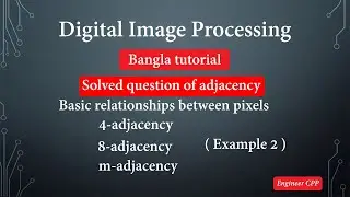 basic relationships between pixels-Adjacency(Example 2)~digital image processing in bangla tutorial