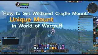 How to Get Wildseed Cradle Mount - Unique Mount in WOW @MmosaleGame #worldofwarcraft #WoW #wowmount