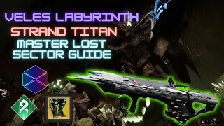 Veles Labyrinth Strand Titan Master Lost Sector Flawless Guide w/ QuickSilver Storm