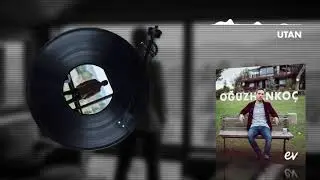 Oğuzhan Ko&ccedil; - Utan (Audio)