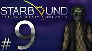 Starbound 1.0 | Ep.9 - The Floran Hunting Grounds