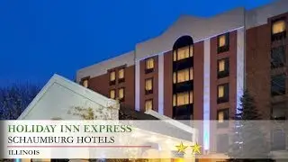 Holiday Inn Express Chicago-Schaumburg - Schaumburg Hotels, Illinois