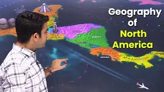 The Geography of North America Explained