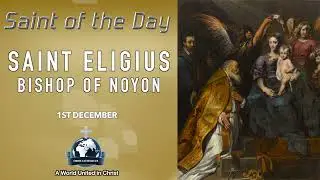 ✨ 1st December - Saint of the Day: Saint Eligius &ndash; Patron of Metalworkers & Craftsmen ✨