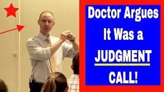 Can a Doctor Be Held Liable if He Made a Judgment Call and You Suffered Complications?