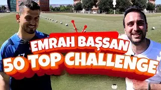 50 TOP CHALLENGE - EMRAH BAŞSAN