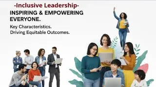 Inclusive Leadership: Inspiring & Empowering Everyone (DEI Workplace Insights)