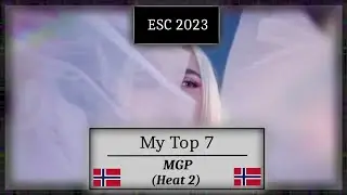 ESC 2023 | MGP (Heat 2) - My Top 7