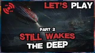 STILL WAKES THE DEEP - JAHRE SPÄTER | LET'S PLAY