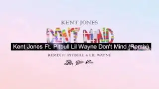Don't mind remix by Kent Jones
