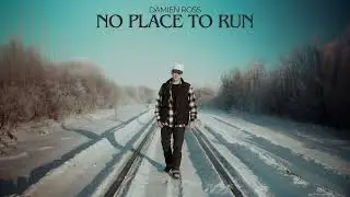 Damien Ross - No Place To Run (Official Audio)