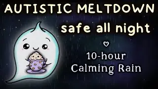 10-Hour Calming Rain Sounds for Autistic Meltdowns & Sleep 💛
