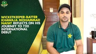 🧤 Wicketkeeper-batter Khawaja Mohammad Nafay reflects on his journey to T20 international debut  🇵🇰