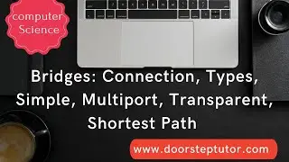 Bridges: Connection, Types, Simple, Multiport, Transparent, Shortest Path | Computer Science