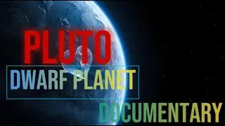 Why Does Pluto Have a Heart?  SPACE DOCUMENTARY-PLUTO