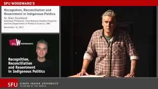 Recognition, Reconciliation and Resentment in Indigenous Politics, with Dr. Glen Coulthard
