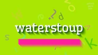 WATERSTOUP - How to pronounce it?