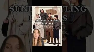 SUNDAY STYLING RITUALS To Ensure You Will Like your Looks This Week