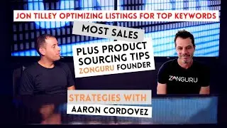 Jon Tilley Optimizing Listings for Top Keywords, Most Sales, Product Sourcing Tips Zonguru Founder