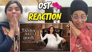 Indians Reaction to Saba Qamar Moamma OST &ldquo;Tanha Akeli Hu&rdquo;