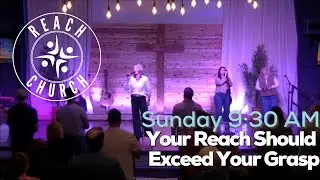Your Reach Should Exceed Your Grasp - 11/30