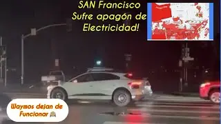 SAN FRANCISCO SUFRE APAGÓN DE ELECTRICIDAD | los carros WAYMO dejan de funcionar formando un CAOS 🙉