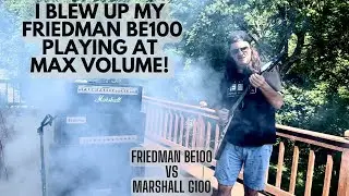 Я взорвал свой Friedman BE100 &mdash; ради науки. Полный объём против Marshall G100
