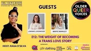 E12  Older Queer Voices The Weight of Becoming  - A Trans Love Story