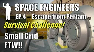 Space Engineers - EP4 Small Grid Conversion | Escape from Pertam | Survival Challenge | Let's Play