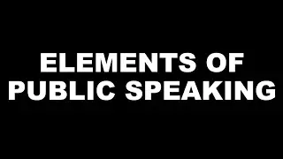 Elements of Public Speaking / Notes