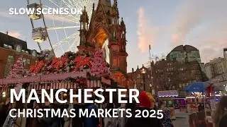 Manchester Christmas Markets 2025 - 4K walkthrough - Slow Scenes UK