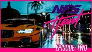 EPISODE 2 - NEED FOR SPEED HEAT