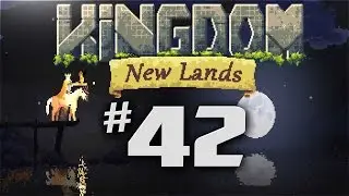 Kingdom New Lands Gameplay - Ep 42 - KNIGHT ARMY!  (Let's Play Kingdom New Lands Expansion)