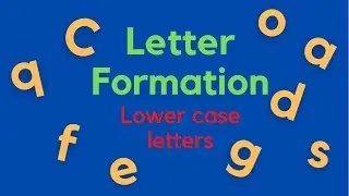 Letter formation | Lower Case | c, a, d, e, f, g, q, s