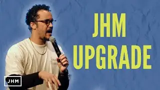UPGRADE // JHM ROUND UP