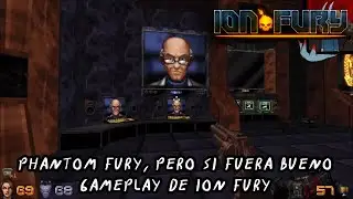 Phantom fury, pero si fuera bueno: Ion fury - Gameplay / Impresiones -