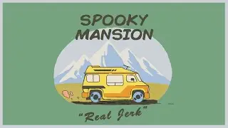 Spooky Mansion - Real Jerk