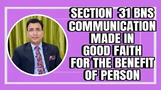 VLOG :32 || SECTION 31 BNS || Defence of communication made in good faith & for benefit of person.