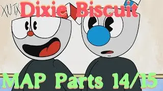 Dixie Biscuit - CUPHEAD //Map parts 14 & 15//