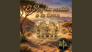 El Rey ha venido a la tierra